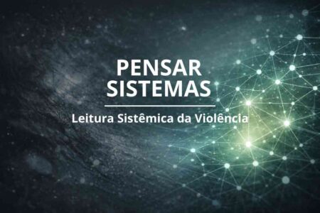 Imagem conceitual representa a leitura sistêmica da violência, com contraste entre desordem e coordenação institucional em sistemas complexos de segurança pública.